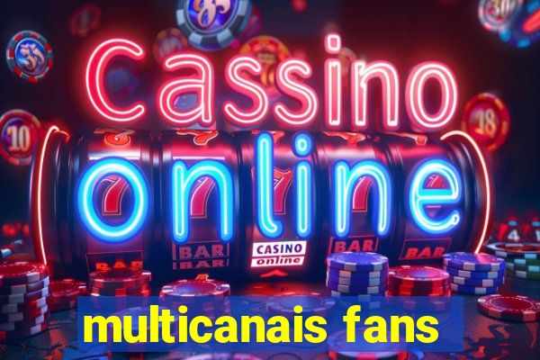 multicanais fans